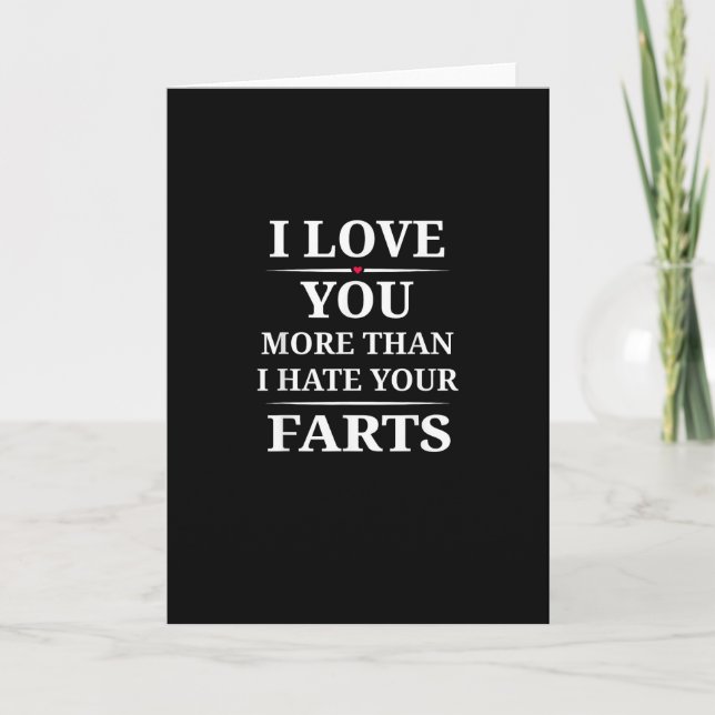 I Love You More Than I Hate Your Farts Funny Coupl Card (Front)