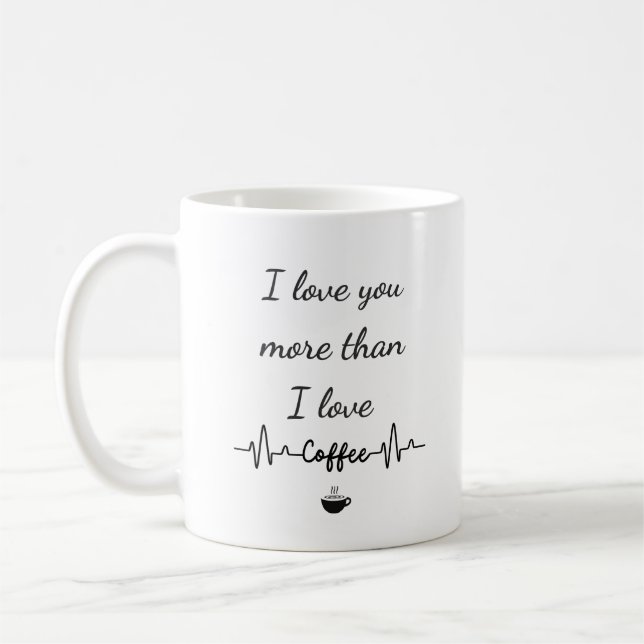 I Love You More Than I Love Coffee Mug Valentine (Left)