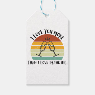 I Love You More Than I Love Drinking Gift Tags