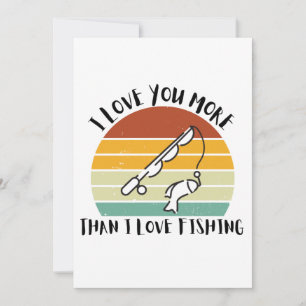 I Love You More Than I Love Fishing Holiday Card