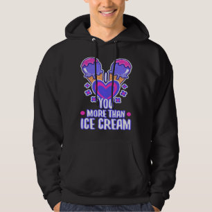 I love you more than ice cream 4 hoodie