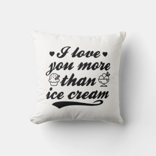 I Love You More Than Ice Cream Cushion