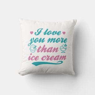 I Love You More Than Ice Cream Cushion