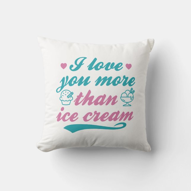 I Love You More Than Ice Cream Cushion (Front)