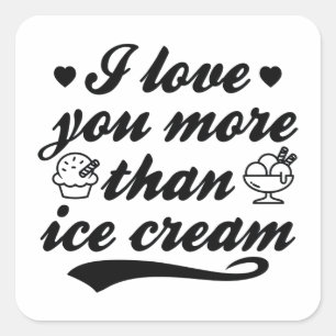 I Love You More Than Ice Cream Square Sticker