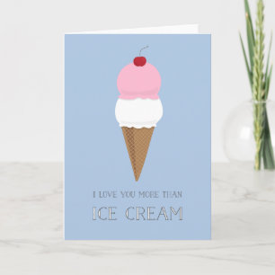 I Love You More Than Ice Cream Valentine Card