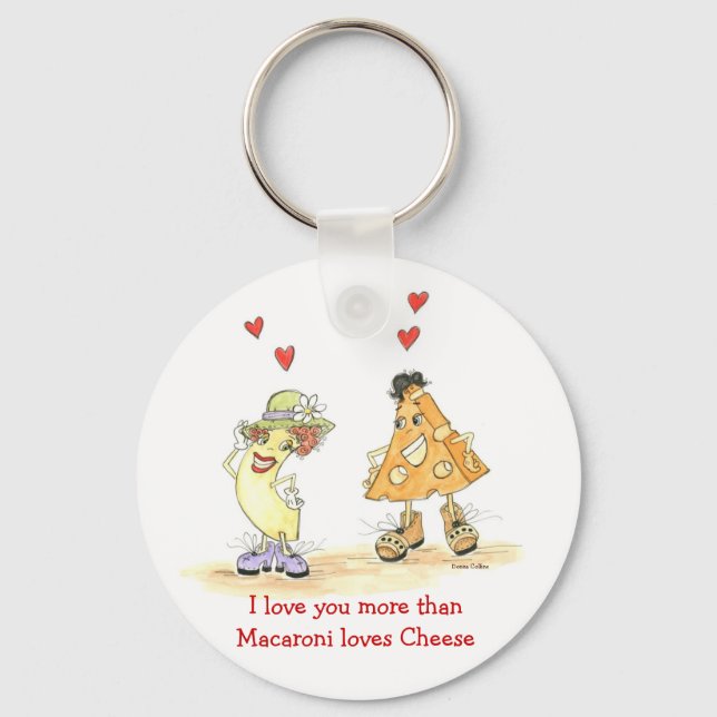 I love you more than macaroni loves chees Keychain (Front)