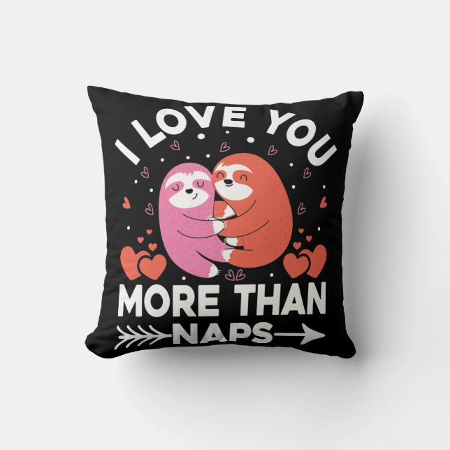 I Love You More Than Naps   Cushion (Front)