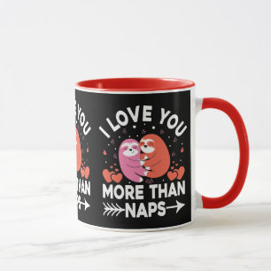 I Love You More Than Naps   Mug
