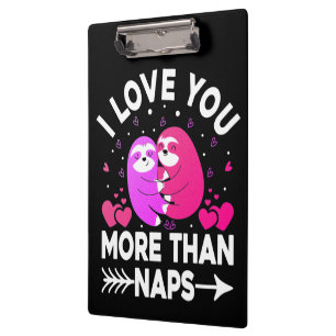 I Love You More Than Naps Pink and Purple Sloths Clipboard