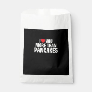 I Love You More Than Pancakes Funny Romantic Quote Favour Bags