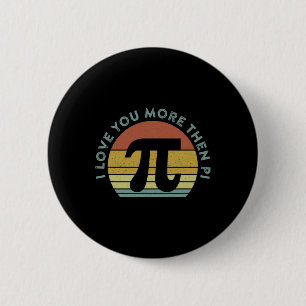 I Love You More Than Pi Infinity Math Nerd Funny P 6 Cm Round Badge