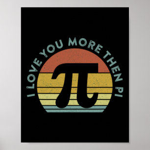 I Love You More Than Pi Infinity Math Nerd Funny P Poster