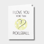 I Love You More Than Pickleball Funny Anniversary Card<br><div class="desc">I Love You More Than Pickleball Card
Funny valentines day card for her / him
Anniversary card for wife / husband
Funny love you card for girlfriend / boyfriend</div>