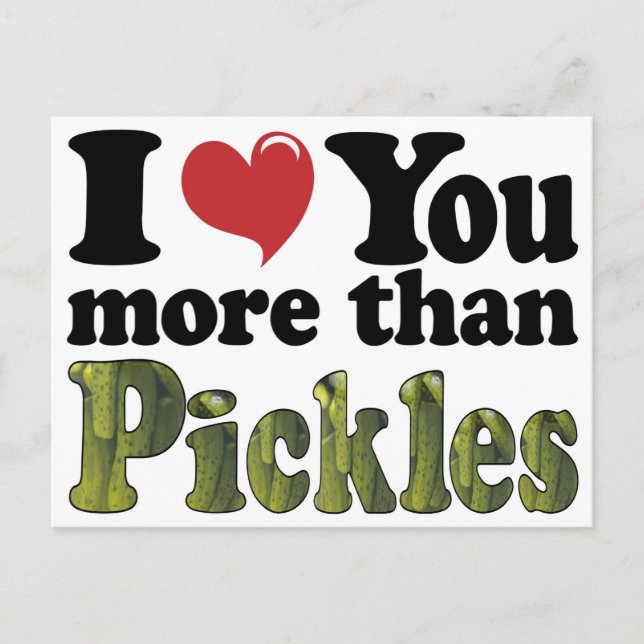 I Love You More Than Pickles Postcard (Front)