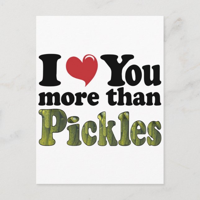 I Love You More Than Pickles Postcard (Front)