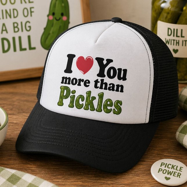 I Love You More Than Pickles Trucker Hat (Creator Uploaded)