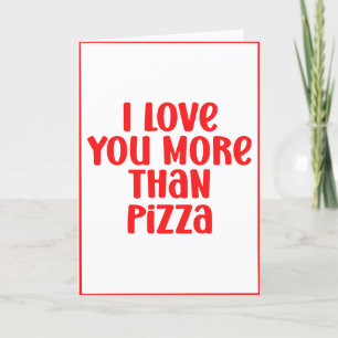 I Love You More Than Pizza Customisable Valentine Holiday Card