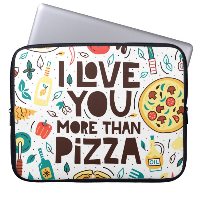 I love you more than pizza. Italian food lettering Laptop Sleeve (Front)