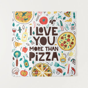 I love you more than pizza. Italian food lettering Tapestry