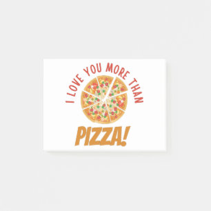 I Love You More Than Pizza Post-it Notes