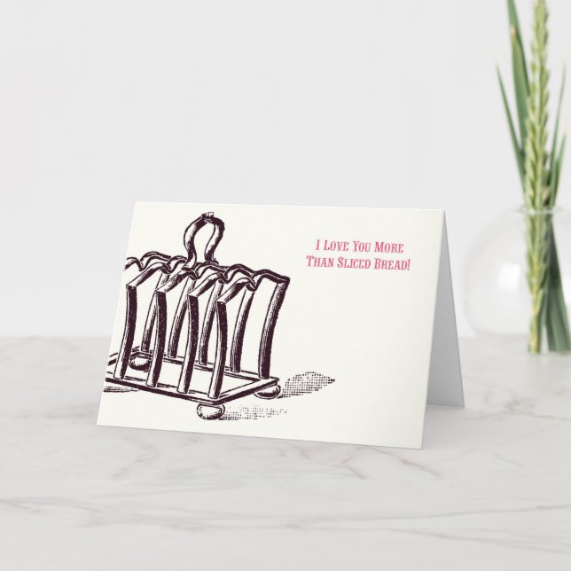 I Love You More Than Sliced Bread! Card (Front)