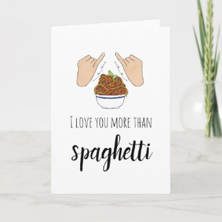 I Love You More Than Spaghetti Card