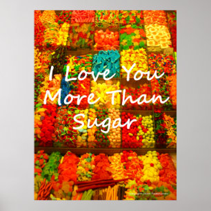 I Love You More Than Sugar Poster