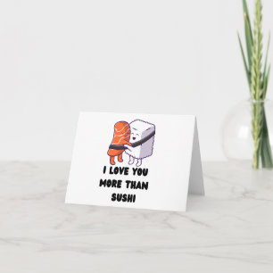 I Love You More Than Sushi Card