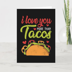 I Love You More Than Tacos Funny Valentines Day Card