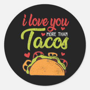 I Love You More Than Tacos Funny Valentines Day Classic Round Sticker