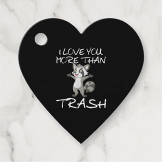 I Love You More Than Trash Funny Raccoon Humor  Favour Tags