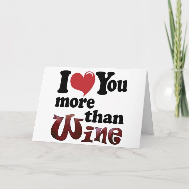 I Love You More Than Wine Card (Front)