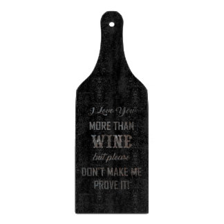I LOVE YOU MORE THAN WINE... CUTTING BOARD
