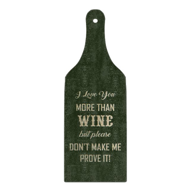 I LOVE YOU MORE THAN WINE... CUTTING BOARD (Front)