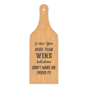 I LOVE YOU MORE THAN WINE... CUTTING BOARD