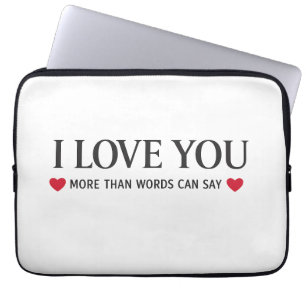 I Love You More Than Words Can Say Laptop Sleeve