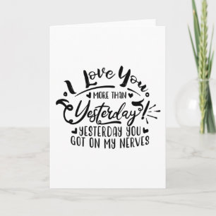 i love you more than yesterday card