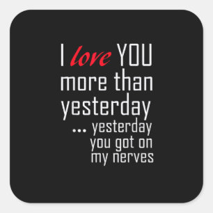 I Love You More Than Yesterday Romantic Design  Square Sticker