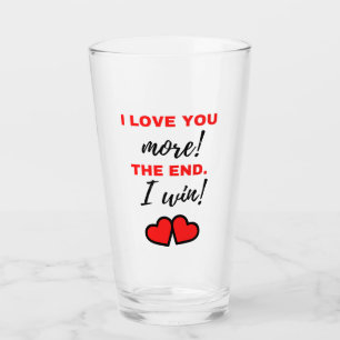 I Love You More! The End. I Win! Black Glass