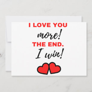 I Love You More! The End. I Win! Black Holiday Card