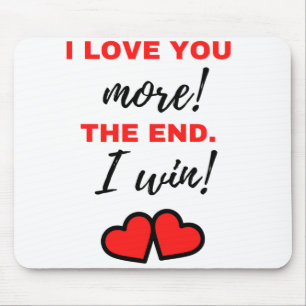 I Love You More! The End. I Win! Black Mouse Mat