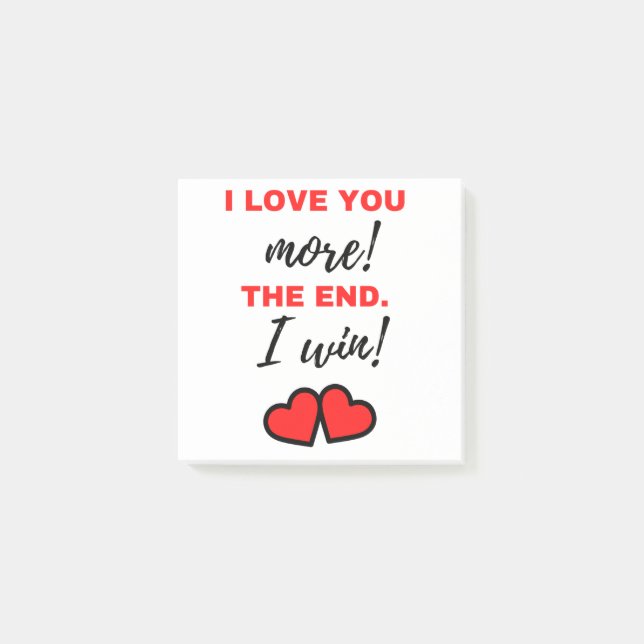I Love You More! The End. I Win! Black Post-it Notes (Front)