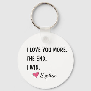 I Love You More The End I Win – Funny Mum Key Ring