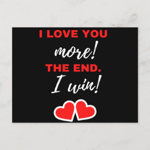 I Love You More! The End. I Win! Holiday Postcard