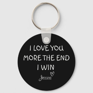I Love You More, The End, I Win, Keyring, Keychain