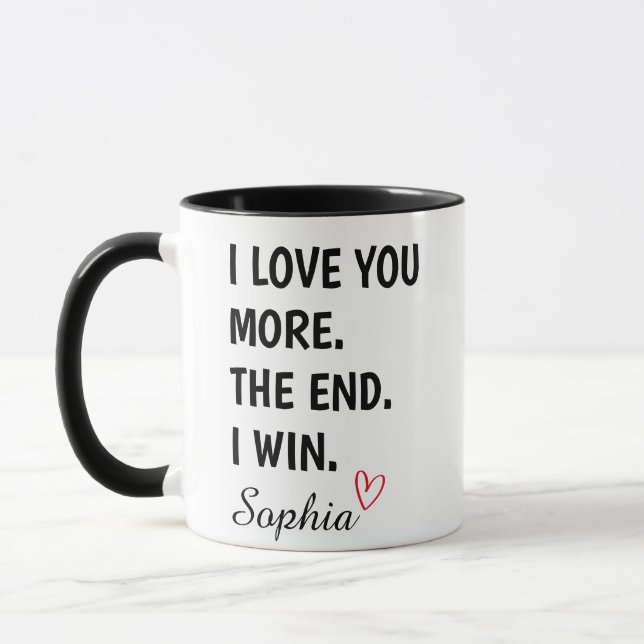  I love You More The End I win Personalises Name Mug (Left)