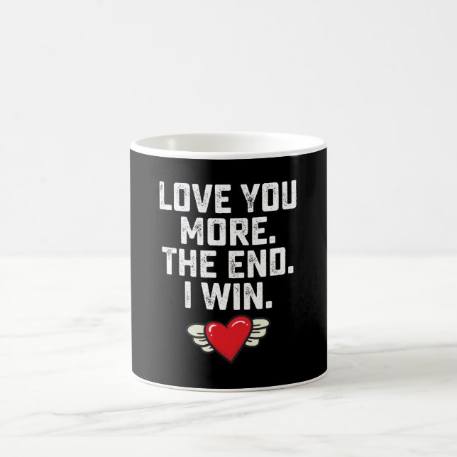 I Love You More The End I Win Valentine's Day Coffee Mug (Center)
