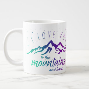 I Love You Mountains and Back (Love Mugs) Large Coffee Mug