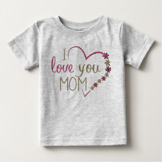 I love you mum baby T-Shirt